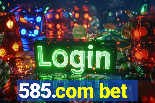 585.com bet